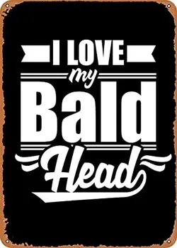 Люблю свою лысую голову Винтажный металлический знак с патентованными художественными принтами Ретро Подарок 8x12 дюймов