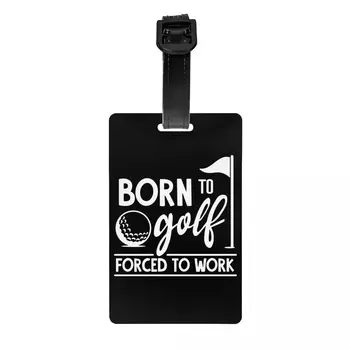 Рожденный для гольфа, вынужденный работать, Багажная бирка, дорожная сумка, чехол для чемодана, идентификационная этикетка