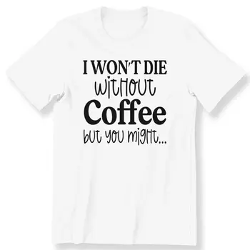 Футболка со смешным кофейным слоганом, мужская и женская футболка с саркастическим кофейным слоганом, подарочная футболка
